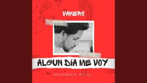 Vakero, Mercenario Musik2 – Algun Dia Me Voy